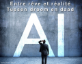 AI entre rêve et réalité - AI tussen droom en daad